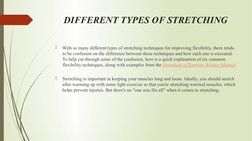 DIFFERENT TYPES OF STRETCHING

With so many different types of stretching techniques for improving flexibility, there tends