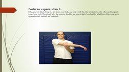 Posterior capsule stretch
Relax your shoulders, bring one arm across your body, and hold it with the other arm just above the