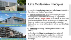 Late Modernism Principles
1. Loyalty to Modern Architecture principles (Rationality, 
Function , and Modern Technology)
2.