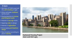 X-team
Members of CIAM organized 
the 10th meeting in 1956
Alison and peter smithson
led the team
Paying attention to huma