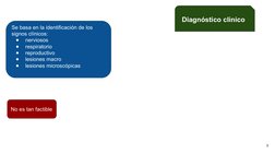 8
Se basa en la identificación de los 
signos clínicos: 
●
nerviosos 
●
respiratorio 
●
reproductivo 
●
lesiones macro 
●
les