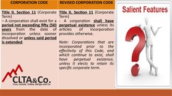 CORPORATION CODE
REVISED CORPORATION CODE
Title II, Section 11 (Corporate 
Term)
– A corporation shall exist for a 
period no