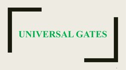 UNIVERSAL GATES
1
