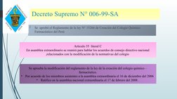 Decreto Supremo N° 006-99-SA

Se  aprobó el Reglamento de la ley N° 15266 de Creación del Colegio Químico 
Farmacéutico del