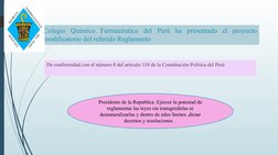 Colegio Químico Farmacéutico del Perú ha presentado el proyecto 
modificatorio del referido Reglamento 
De conformidad con el