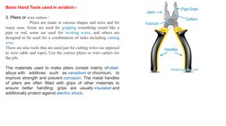 Basic Hand Tools used in aviation:-
        
3. Pliers or wire cutters :
               Pliers are made in various shapes and