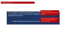 II. Estudio comparativo
Estudio de todas las ocurrencias de una palabra hebrea o griega 
en las Escrituras por medio de una c