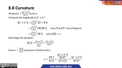 Proof of 𝜅=
𝐫′×𝐫′′
𝐫′ 3 (cont.):
Compute the magnitude of 𝐫′ × 𝐫′′,
𝐫′ × 𝐫′′
=
𝑑𝑠
𝑑𝑡
2
𝐓× 𝐓′
=
𝑑𝑠
𝑑𝑡
2
𝐓
?