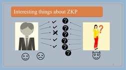 Interesting things about ZKP
Interesting things about ZKP
10

