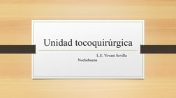Unidad tocoquirúrgica
                                                 L.E. Yovani Sevilla 
Nochebuena 
