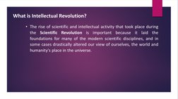• The rise of scientific and intellectual activity that took place during
the
Scientific
Revolution
is
important
because
it
l