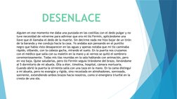 Alguien en ese momento me daba una punzada en las costillas con el dedo pulgar y no 
tuve necesidad de volverme para adivinar