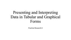 Presenting and Interpreting 
Data in Tabular and Graphical 
Forms
Practical Research II
