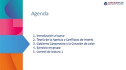 Agenda
1. Introducción al curso
2. Teoría de la Agencia y Conflictos de interés 
3. Gobierno Corporativo y la Creación de val