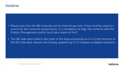 2
© Nokia Solutions and Networks 2015
Disclaimer
• Please note that the NEI materials are for internal use only. If they shal