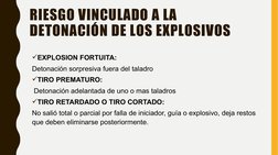 RIESGO VINCULADO A LA 
DETONACIÓN DE LOS EXPLOSIVOS
EXPLOSION FORTUITA: 
Detonación sorpresiva fuera del taladro
TIRO PREMA