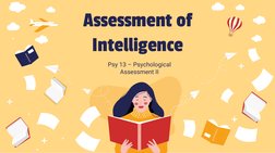 Assessment of 
Intelligence 
Psy 13 – Psychological 
Assessment II 
