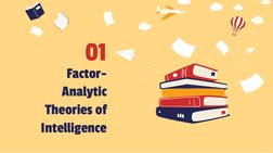 Factor-
Analytic 
Theories of 
Intelligence 
01 
