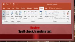 Review
Spell check, translate text
