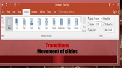 Transitions
Movement of slides
