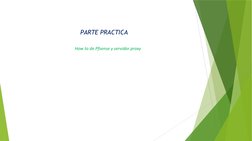  PARTE PRACTICA 
 How to de Pfsense y servidor proxy
