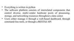• Everything is written in python
• The software platform consists of interrelated components that 
control diverse, multi-ve