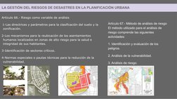 LA GESTIÓN DEL RIESGOS DE DESASTRES EN LA PLANIFICACIÓN URBANA
Artículo 66.- Riesgo como variable de análisis
   1-Las direct