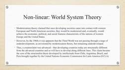 Non-linear: World System Theory
• Modernization theory claimed that once developing societies came into contact with western
