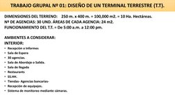 TRABAJO GRUPAL Nº 01: DISEÑO DE UN TERMINAL TERRESTRE (T.T).
DIMENSIONES DEL TERRENO:    250 m. x 400 m. = 100,000 m2. = 10 H