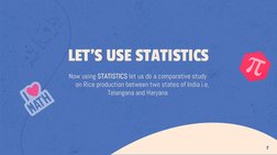 Now using STATISTICS let us do a comparative study 
on Rice production between two states of India i.e, 
Telangana and Haryan