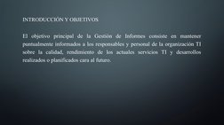 INTRODUCCIÓN Y OBJETIVOS
El objetivo principal de la Gestión de Informes consiste en mantener 
puntualmente informados a los