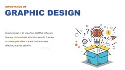 GRAPHIC DESIGN
Graphic design is an important tool that enhances 
how you communicate with other people. It serves 
to convey