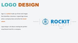 LOGO DESIGN
logo is a symbol made up of text and images 
that identifies a business. A good logo shows 
what a company does a