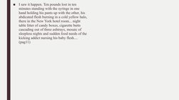 ■
I saw it happen. Ten pounds lost in ten 
minutes standing with the syringe in one 
hand holding his pants up with the other