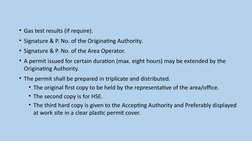 • Gas test results (if require).
• Signature & P. No. of the Originating Authority.
• Signature & P. No. of the Area Operator