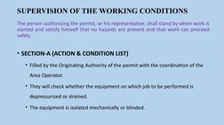 SUPERVISION OF THE WORKING CONDITIONS
The person authorizing the permit, or his representative, shall stand by when work is