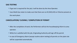 GAS TESTING
• If gas test is required for the job, it will be done by the Area Operator. 
• Uses Multi-Gas meter to make sure