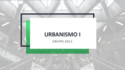 URBANISMO I
GRUPO 4611
