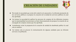 CREACIÓN DE UNIDADES 
■
Previendo la necesidad que existe del control en la ejecución y la eficiente prestación de 
los servi