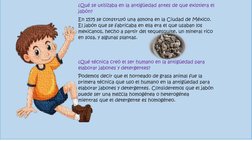 ¿Qué se utilizaba en la antigüedad antes de que existiera el 
jabón?
En 1575 se construyó una almona en la Ciudad de México.