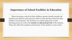 Importance of School Facilities in Education
When choosing a school for their children, parents should consider the 
faciliti