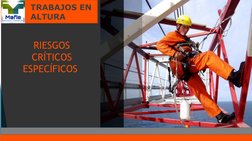 TRABAJOS EN
ALTURA
RIESGOS
CRÍTICOS
ESPECÍFICOS