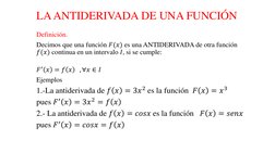 LA ANTIDERIVADA DE UNA FUNCIÓN
Definición.
Decimos que una función 𝐹(𝑥) es una ANTIDERIVADA de otra función 
𝑓(𝑥) continu