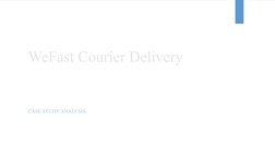 WeFast Courier Delivery
CASE STUDY ANALYSIS
