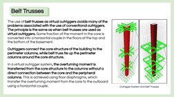The use of belt trusses as virtual outriggers avoids many of the 
problems associated with the use of conventional outriggers