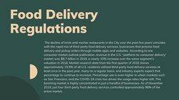 Food Delivery
Regulations
 The decline of brick-and-mortar restaurants in the City over the past five years coincides
with th