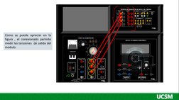 Como se puede apreciar en la
figura , el conexionado permite
medir las tensiones de salida del
modulo.
