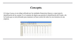 Concepto.
El Código Cuentas es un código utilizado por las entidades financieras (bancos y cajas) para la 
identificación de