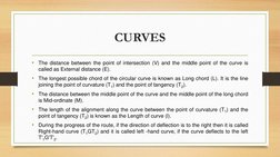 CURVES
•
The distance between the point of intersection (V) and the middle point of the curve is
called as External distance