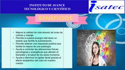 INSTITUTO DE AVANCE 
TECNOLÓGICO Y CIENTÍFICO
BENEFICIOS
•
Mejora la calidad de vida atravéz de luces de 
colores y masaje.
•